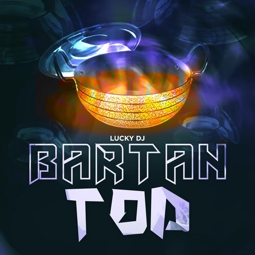 Bartan Tod Lucky DJ MP3 Download